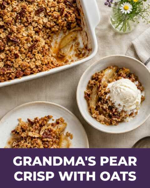 Grandma’s Pear Crisp With Oats, the Fall Dessert I Bake Every Week